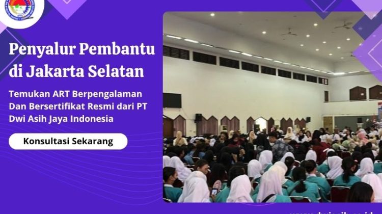 Penyalur Pembantu di Jakarta Selatan