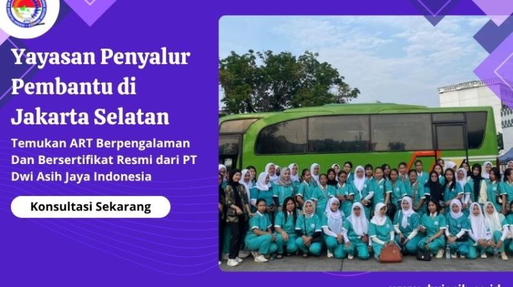 Yayasan Penyalur Pembantu di Jakarta Selatan