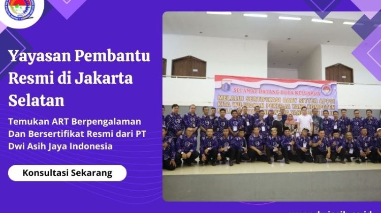 Yayasan Pembantu Resmi di Jakarta Selatan