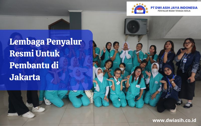 Lembaga Penyalur Resmi Untuk Pembantu di Jakarta