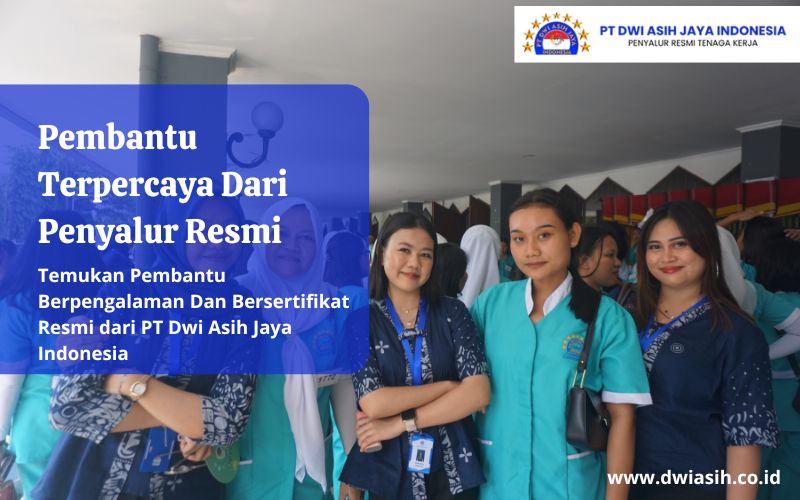 Pembantu Terpercaya Dari Penyalur Resmi