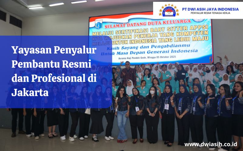 Yayasan Penyalur Pembantu Resmi dan Profesional di Jakarta