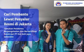 Cari Pembantu Lewat Penyalur Resmi di Jakarta