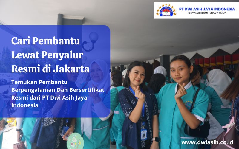 Cari Pembantu Lewat Penyalur Resmi di Jakarta