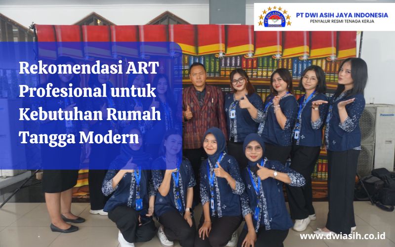 Rekomendasi ART Profesional untuk Kebutuhan Rumah Tangga Modern