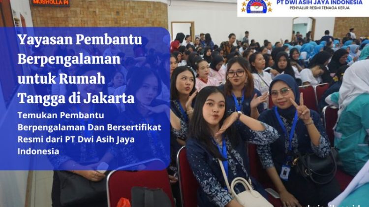 Yayasan Pembantu Berpengalaman untuk Rumah Tangga di Jakarta