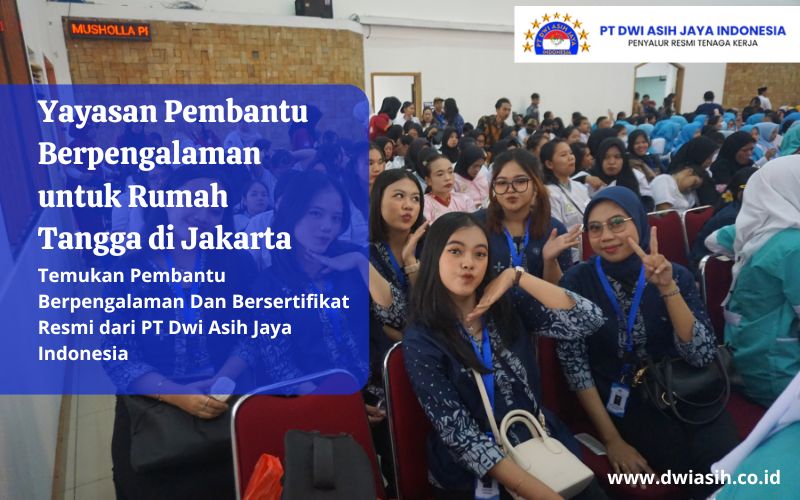 Yayasan Pembantu Berpengalaman untuk Rumah Tangga di Jakarta