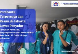 Pembantu Terpercaya dan Resmi di Jakarta Lewat Penyalur