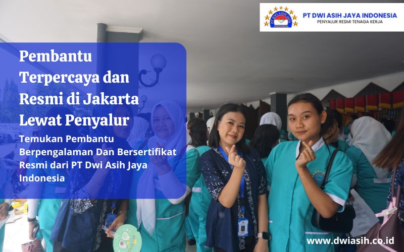 Pembantu Terpercaya dan Resmi di Jakarta Lewat Penyalur