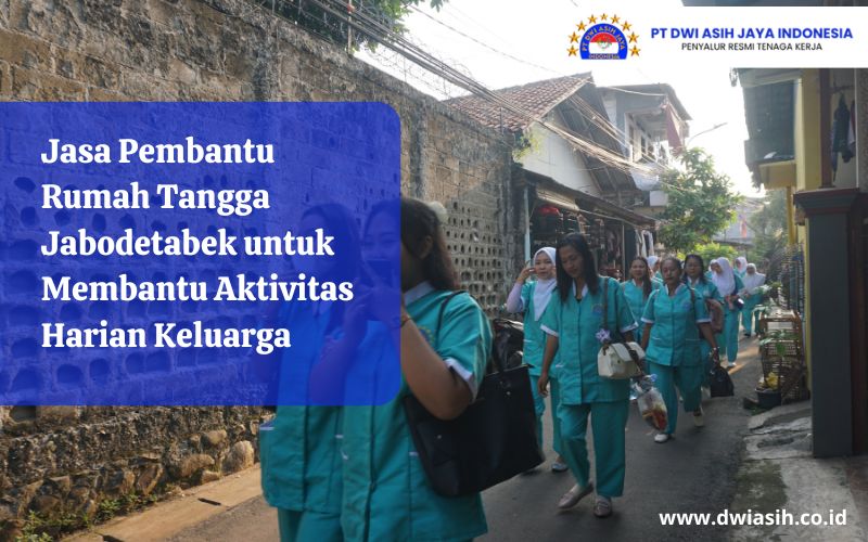 Jasa Pembantu Rumah Tangga Jabodetabek untuk Membantu Aktivitas Harian Keluarga