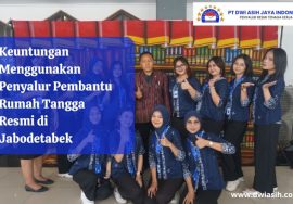 Keuntungan Menggunakan Penyalur Pembantu Rumah Tangga Resmi di Jabodetabek
