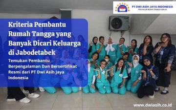 Kriteria Pembantu Rumah Tangga yang Banyak Dicari Keluarga di Jabodetabek