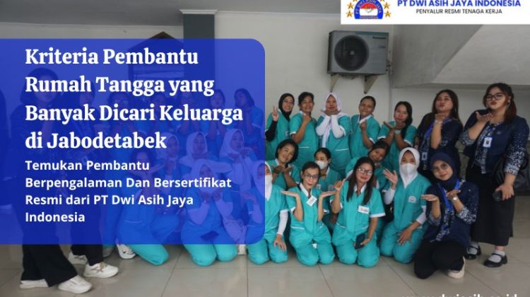 Kriteria Pembantu Rumah Tangga yang Banyak Dicari Keluarga di Jabodetabek