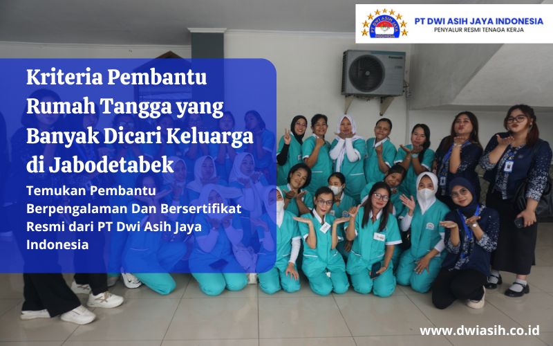 Kriteria Pembantu Rumah Tangga yang Banyak Dicari Keluarga di Jabodetabek