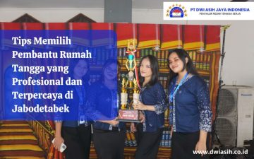 Tips Memilih Pembantu Rumah Tangga yang Profesional dan Terpercaya di Jabodetabek