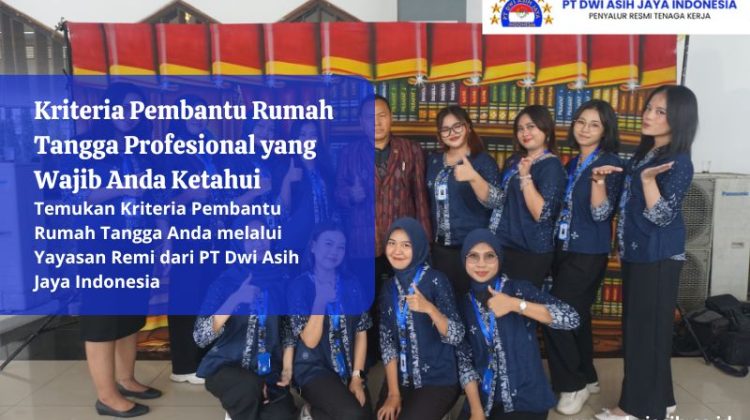 Kriteria Pembantu Rumah Tangga Profesional yang Wajib Anda Ketahui