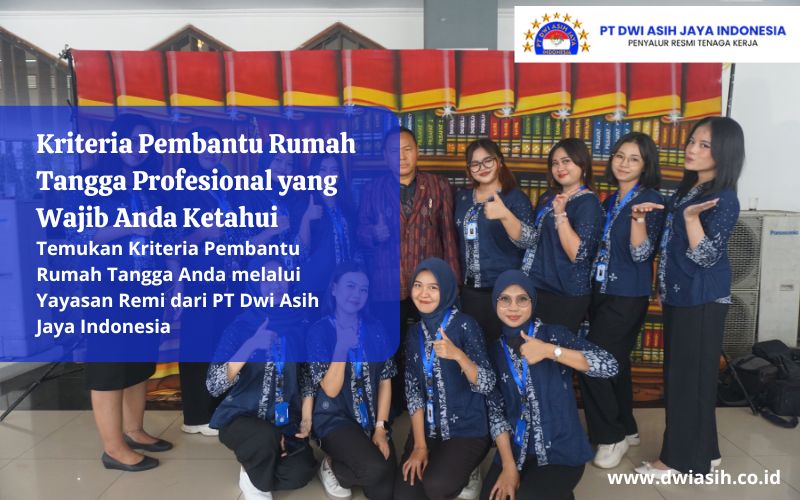 Kriteria Pembantu Rumah Tangga Profesional yang Wajib Anda Ketahui