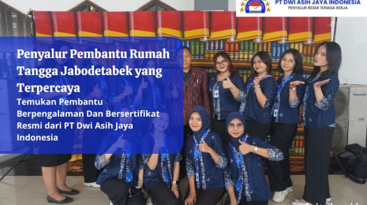 Penyalur Pembantu Rumah Tangga Jabodetabek yang Terpercaya