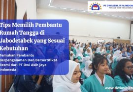 Tips Memilih Pembantu Rumah Tangga di Jabodetabek yang Sesuai Kebutuhan