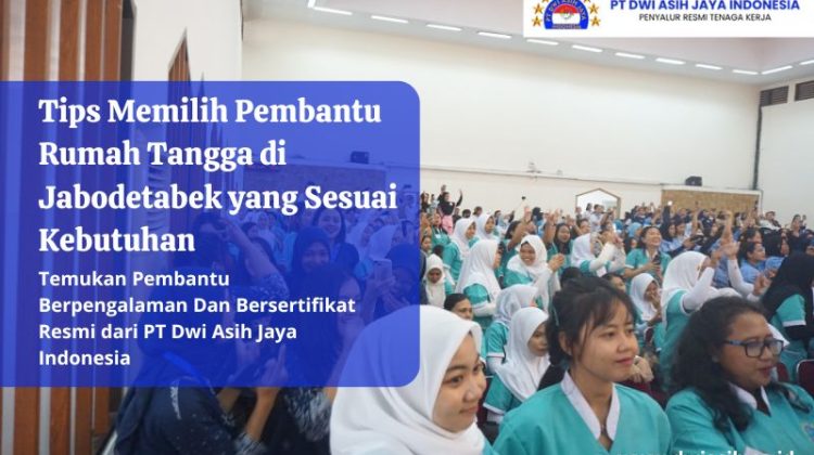 Tips Memilih Pembantu Rumah Tangga di Jabodetabek yang Sesuai Kebutuhan