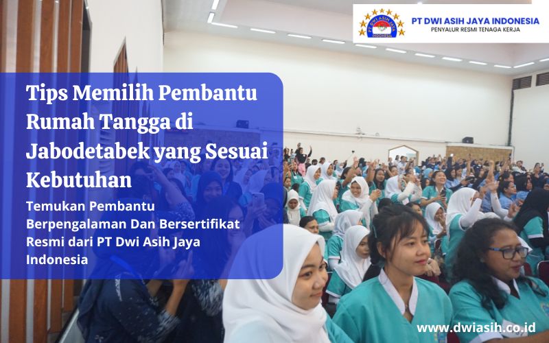 Tips Memilih Pembantu Rumah Tangga di Jabodetabek yang Sesuai Kebutuhan