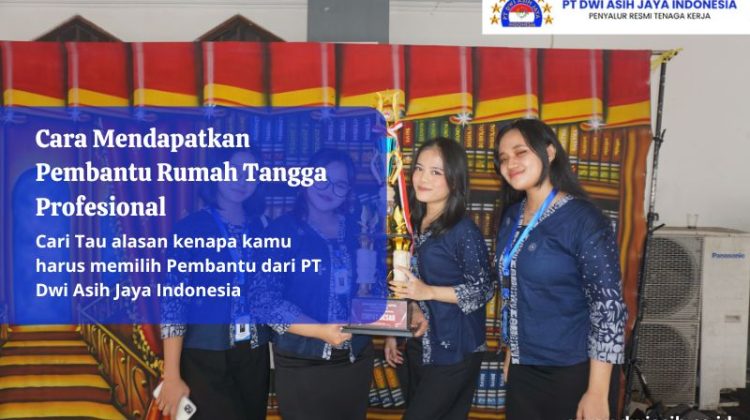 Cara Mendapatkan Pembantu Rumah Tangga Profesional