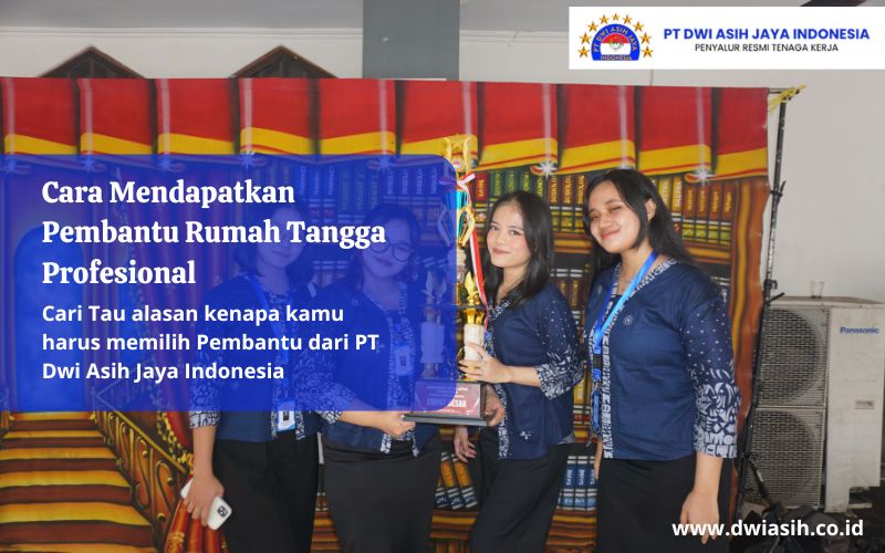 Cara Mendapatkan Pembantu Rumah Tangga Profesional